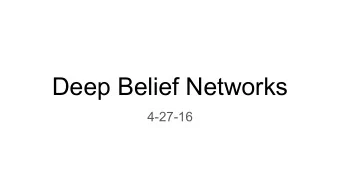 Deep Belief Networks  4-27-16  Announcement  We are extending the deadline for the final project.