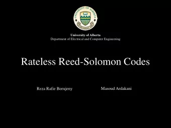 Rateless Reed-Solomon Codes Masoud Ardakani  Reza Rafie Borujeny  Overview  We propose a new