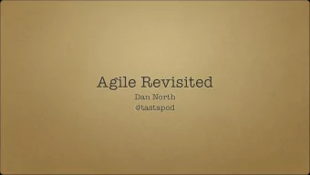 Agile Revisited  Dan North  @tastapod  but first,  a word from our sponsor  and now back to