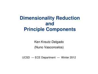 and  Principle Components  Ken Kreutz-Delgado  (Nuno Vasconcelos) UCSD  ECE Department
