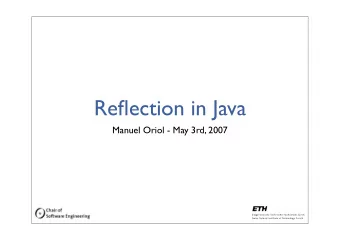 Reflection in Java  Manuel Oriol - May 3rd, 2007  Introductory Example  2  Reflection?