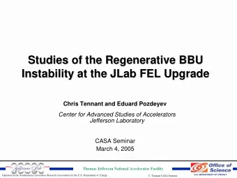 Studies of the Regenerative BBU  Studies of the Regenerative BBU  Instability at the JLab FEL