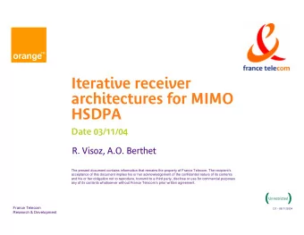 Iterative receiver  architectures for MIMO  HSDPA  Date 03/11/04  R. Visoz, A.O. Berthet  The
