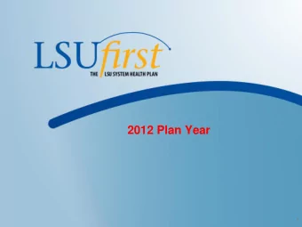 2012 Plan Year  1  Important LSU First Updates for 2012  LSU First Transition to a Calendar Year