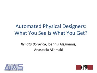 What You See is What You Get? Renata Borovica , Ioannis Alagiannis,  Anastasia Ailamaki  Physical