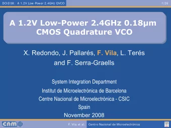 A 1.2V Low-Power 2.4GHz 0.18  m  CMOS Quadrature VCO X. Redondo, J. Pallars, F. Vila , L.