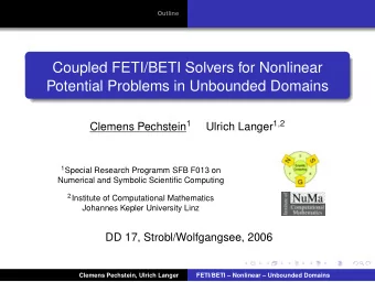 Coupled FETI/BETI Solvers for Nonlinear  Potential Problems in Unbounded Domains Clemens Pechstein