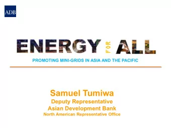 Samuel Tumiwa  Deputy Representative  Asian Development Bank  North American Representative Office