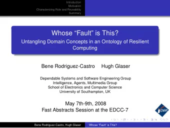 Whose Fault is This?  Untangling Domain Concepts in an Ontology of Resilient  Computing  Bene