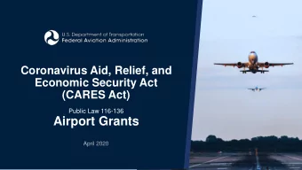 Airport Grants  April 2020  Coronavirus Aid, Relief, and Economic Security  (CARES) Act  Airport