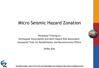 Micro Seismic Hazard Zonation  Workshop/Training on  Earthquake Vulnerability and Multi-Hazard Risk