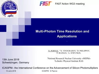 Multi-Photon Time Resolution and Applications  . 1 E. POPOVA, 1,2 S. VINOGRADOV, 1 D. PHILIPPOV, 1