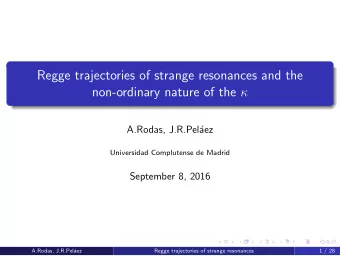 Regge trajectories of strange resonances and the non-ordinary nature of the   A.Rodas, J.R.Pel