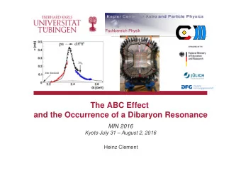 The ABC Effect  and the Occurrence of a Dibaryon Resonance  MIN 2016  Kyoto July 31  August 2,