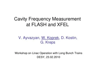 Cavity Frequency Measurement  at FLASH and XFEL  V. Ayvazyan, W. Koprek, D. Kostin,  G. Kreps