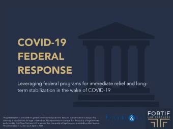 COVID-19  FEDERAL  RESPONSE  Leveraging federal programs for immediate relief and long-  term