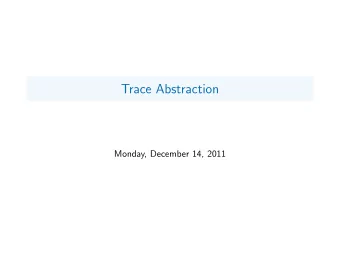 Trace Abstraction  Monday, December 14, 2011  Example  Our Model of a Verification Problem  0