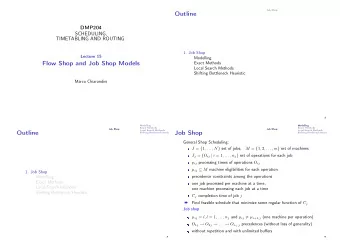Outline  DMP204  SCHEDULING,  TIMETABLING AND ROUTING  1. Job Shop  Lecture 15  Modelling  Flow