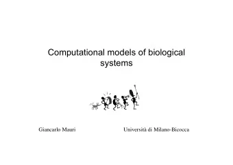 Computational models of biological  systems  Giancarlo Mauri  Universit di Milano-Bicocca