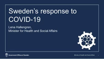 Swedens response to  COVID-19  Lena Hallengren,  Minister for Health and Social Affairs