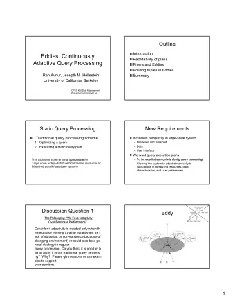 Eddies: Continuously  Reordability of plans  Adaptive Query Processing  Rivers and Eddies  Routing
