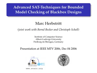 Advanced SAT-Techniques for Bounded  Model Checking of Blackbox Designs  Marc Herbstritt  (joint