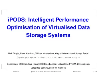 iPODS: Intelligent Performance  Optimisation of Virtualised Data  Storage Systems  Nick Dingle,