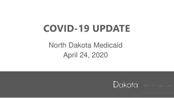 COVID-19 UPDATE  North Dakota Medicaid  April 24, 2020  CORONAVIRUS AID, RELIEF, AND ECONOMIC