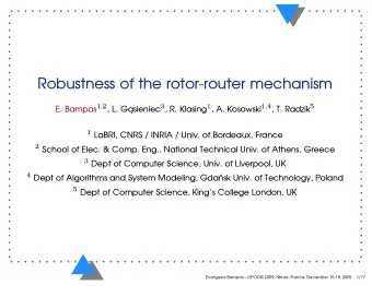 Robustness of the rotor-router mechanism E. Bampas 1 , 2 , L. G  asieniec 3 , R. Klasing 1 , A.