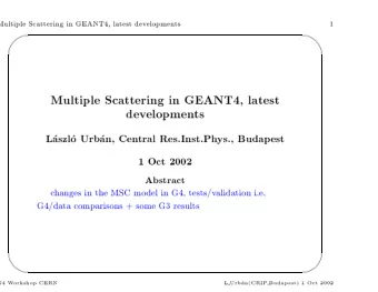 '  $  Multiple  Sattering  in  GEANT4,  latest  dev  elopmen  ts  1  Multiple  Sattering  in
