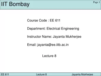 IIT Bombay  Course Code : EE 611  Department: Electrical Engineering  Instructor Name: Jayanta