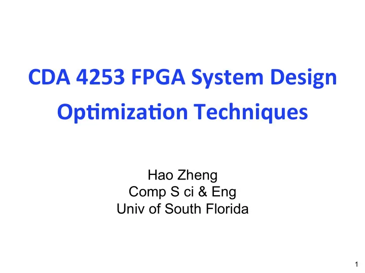cda 4253 fpga system design op7miza7on techniques