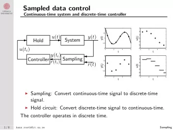 Sampled data control  Continuous-time system and discrete-time controller  2  4  2  1.5 u ( t ) y (
