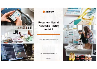 Recurrent Neural  Networks (RNNs)  for NLP  MACHINE LEARNING MEETUP  DR. ANA PELETEIRO RAMALLO