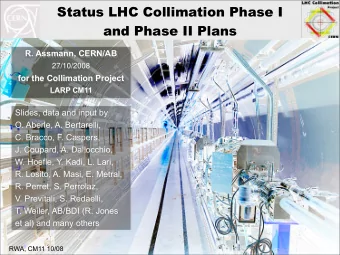 Status LHC Collimation Phase I  and Phase II Plans  R. Assmann, CERN/AB  27/10/2008  for the