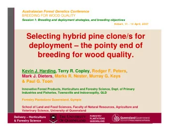 Selecting hybrid pine clone/s for  deployment  the pointy end of  breeding for wood quality.