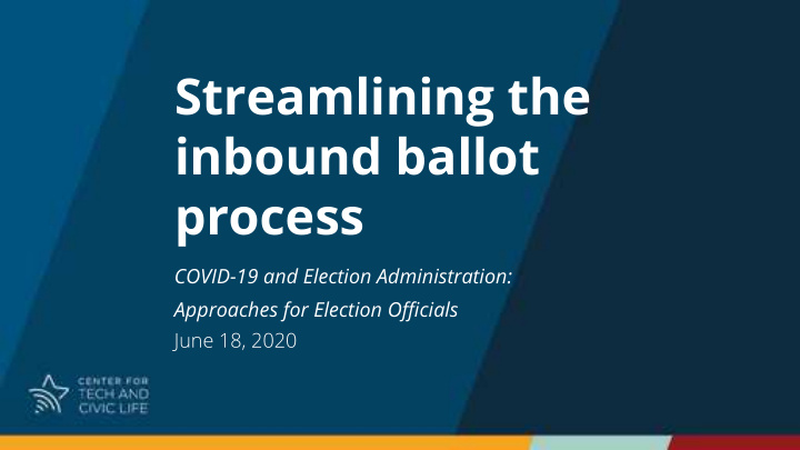 streamlining the inbound ballot process