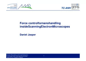 Force controlfornanohandling  insideScanningElectronMicroscopes  Daniel Jasper  Division