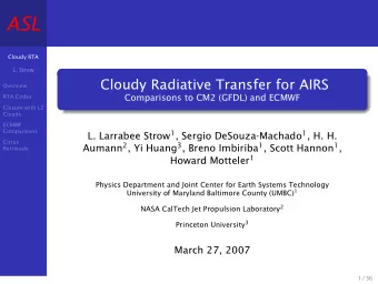 ASL  Cloudy RTA  L. Strow  Cloudy Radiative Transfer for AIRS  Overview  RTA Codes  Comparisons to