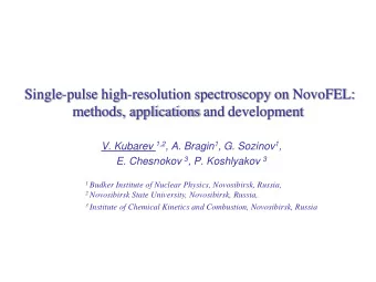 Single-pulse high-resolution spectroscopy on NovoFEL:  methods, applications and development V.