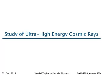 Study of Ultra-High Energy Cosmic Rays  02. Dec. 2019  Special Topics in Particle Physics  20196598