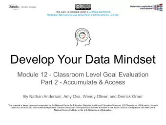 Develop Your Data Mindset  Module 12 - Classroom Level Goal Evaluation  Part 2 - Accumulate &amp;
