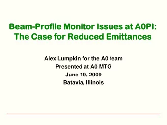 Beam-Prof  rofil  ile M  e Monitor I  or Issues  ues a  at A0PI:  The C  Case f  for  r Reduced E