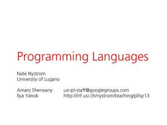Programming Languages  Nate Nystrom  University of Lugano  Amanj Sherwany