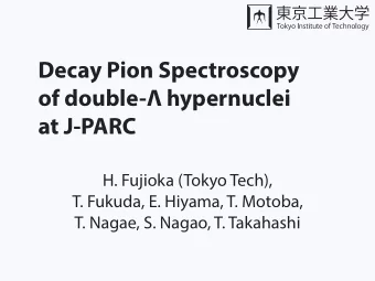 Decay Pion Spectroscopy  of double-  hypernuclei  at J-PARC H. Fujioka (Tokyo Tech),  T.