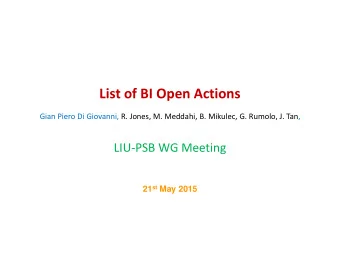 List of BI Open Actions  Gian Piero Di Giovanni, R. Jones, M. Meddahi, B. Mikulec, G. Rumolo, J.