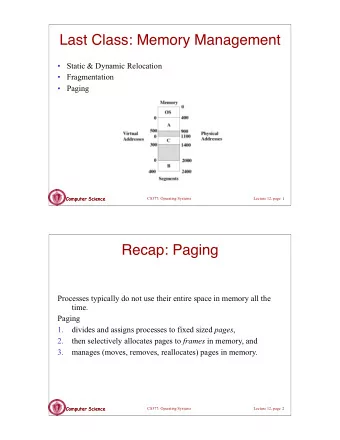 Last Class: Memory Management   Static &amp; Dynamic Relocation   Fragmentation   Paging