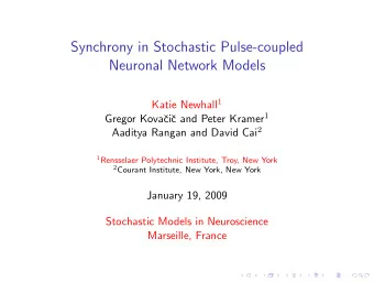 Synchrony in Stochastic Pulse-coupled  Neuronal Network Models Katie Newhall 1 c and Peter Kramer 1