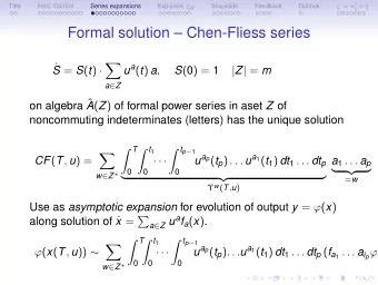 Formal solution  Chen-Fliess series     u a ( t ) a , S = S ( t )  S ( 0 ) = 1 | Z | = m
