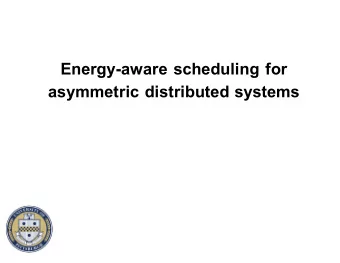 Energy-aware scheduling for  asymmetric distributed systems  Non-homogeneous systems  Emerging